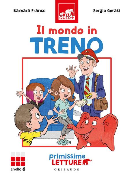 Il mondo in treno. Primissime letture. Livello 6. Ediz. a colori - Barbara Franco - copertina