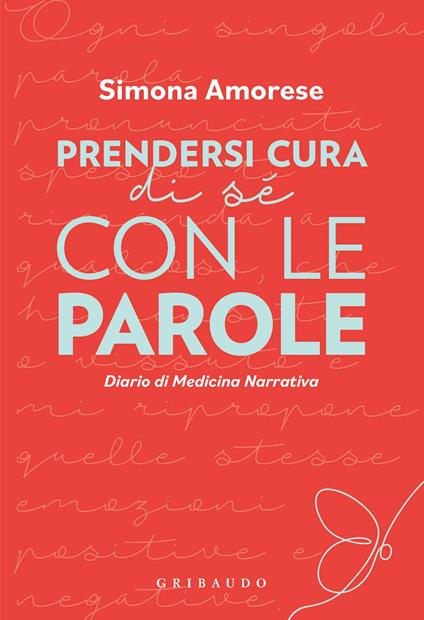 Prendersi cura di sé con le parole. Diario di medicina narrativa - Simona Amorese - copertina