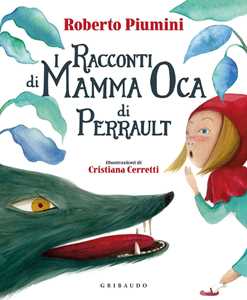 Libro I racconti di mamma Oca di Perrault. Ediz. a colori Roberto Piumini