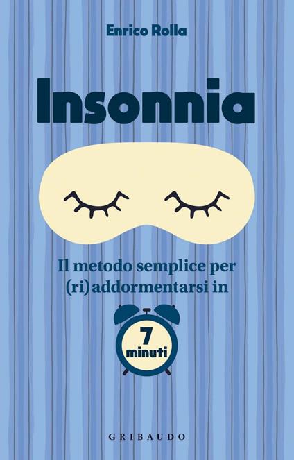 Insonnia. Il metodo semplice per (ri)addormentarsi in 7 minuti - Enrico Rolla - ebook