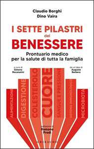 I sette pilastri del benessere. Prontuario medico per la salute di tutta la famiglia