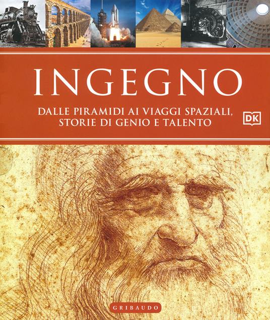 Ingegno. Dalle piramidi ai viaggi spaziali, storie di genio e talento. Ediz. illustrata - copertina