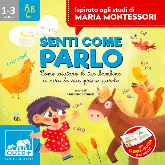 Senti come parlo. Come aiutare il tuo bambino a dire le sue prime parole. Ispirato agli studi di Maria Montessori - Barbara Franco,Anna Biavati-Smith - 3