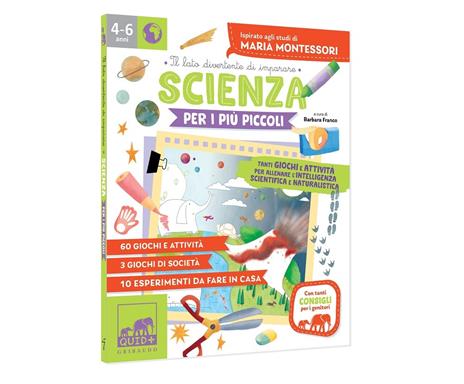 Scienza per i più piccoli. Tanti giochi e attività per allenare l'intelligenza scientifica e naturalistica. Ispirato agli studi di Maria Montessori - 7