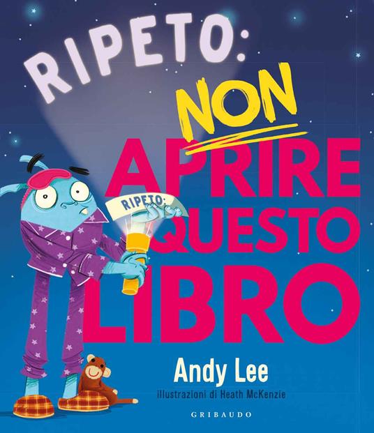 Ripeto non aprire questo libro. Ediz. a colori - Andy Lee - copertina