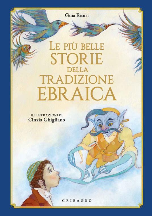 Le più belle storie della tradizione ebraica. Ediz. illustrata - Guia Risari - copertina