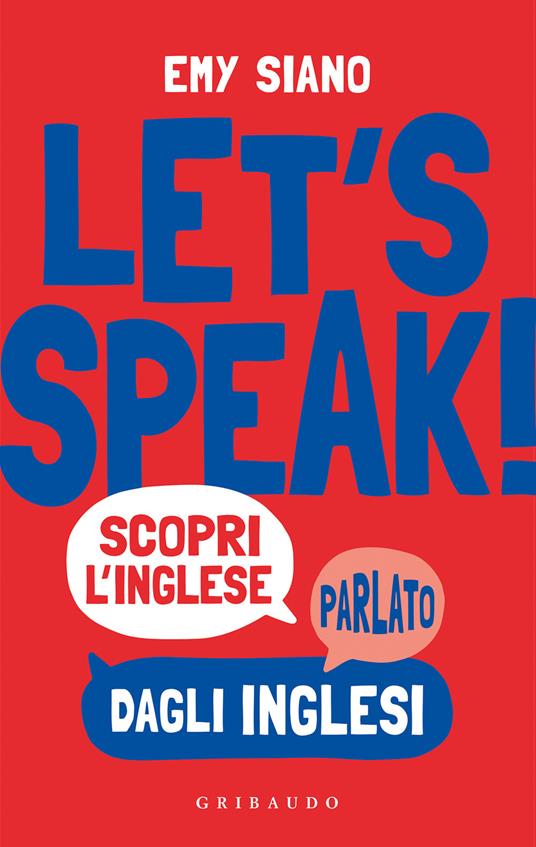 Let's speak! Scopri inglese parlato dagli inglesi - Emy Siano - copertina