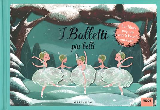 I balletti più belli. Libro pop-up. Libro sonoro. Ediz. a colori - Élodie Fondacci - copertina