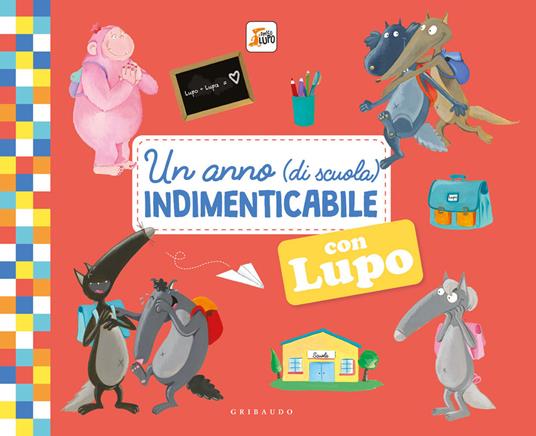 Un anno (di scuola) indimenticabile con lupo. Amico lupo. Ediz. illustrata - Orianne Lallemand,Éléonore Thuillier - copertina