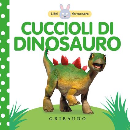 Cuccioli di dinosauro. Libri da toccare. Ediz. a colori - copertina
