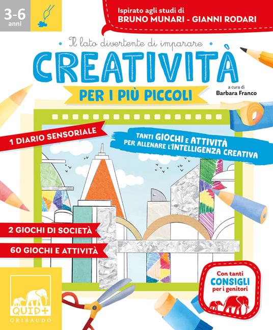 Creatività per i più piccoli. Tanti giochi e attività per allenare la creatività. Con Prodotti vari - Barbara Franco - copertina