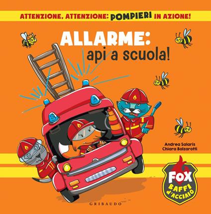 Allarme: api a scuola! Fox baffi d'acciaio - Chiara Balzarotti,Andrea Salaris - ebook