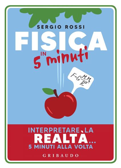Fisica in 5 minuti. Interpretare la realtà... 5 minuti alla volta - Sergio Rossi - ebook