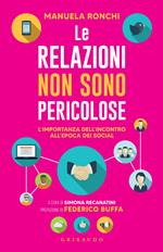 Le relazioni non sono pericolose. L'importanza dell'incontro all'epoca dei social