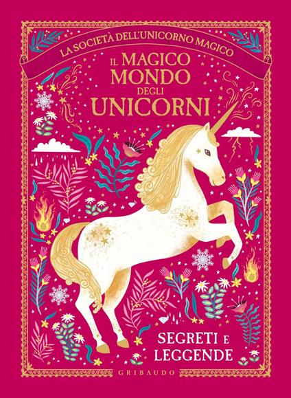 Il magico mondo degli unicorni. Segreti e leggende. La società dell'unicorno magico - Selwyn E. Phipps,Silvia Riboldi - ebook