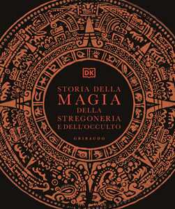 Libro Storia della magia, della stregoneria e dell'occulto 