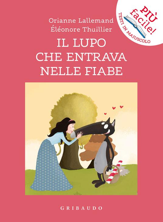 Il lupo che entrava nelle fiabe. Amico lupo. Ediz. a colori - Orianne Lallemand - copertina