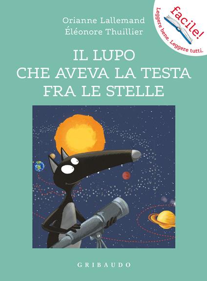 Il lupo che aveva la testa fra le stelle. Amico lupo. Ediz. a colori - Orianne Lallemand - copertina