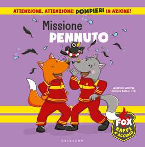 Missione pennuto. Fox baffi d'acciaio. Ediz. illustrata