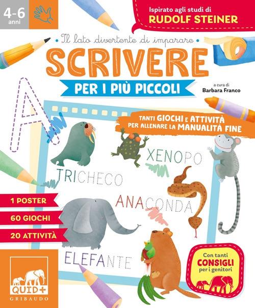 Scrivere per i più piccoli. Tanti giochi e attività per allenare la  manualità fine. Ediz. a colori. Con Poster - Barbara Franco - Libro -  Gribaudo - Quid+