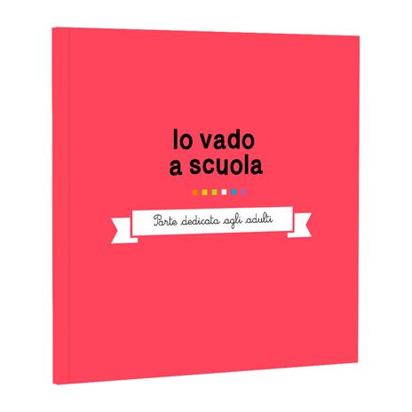 Io vado a scuola. Ispirato agli studi di John Bowlby. Ediz. a colori - 2