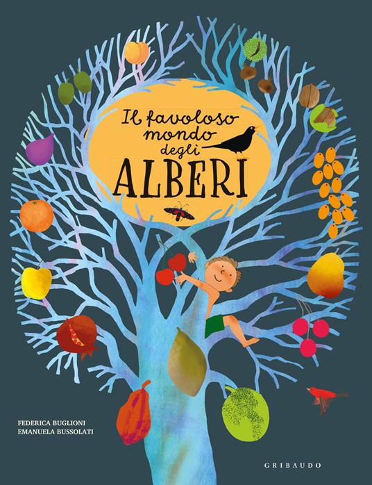 Il favoloso mondo degli alberi. Ediz. a colori - Emanuela Bussolati,Federica Buglioni - copertina