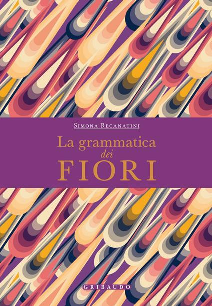 La grammatica dei fiori - Simona Recanatini - ebook
