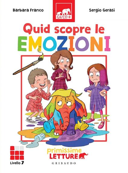 Quid scopre le emozioni. Primissime letture. Livello 7 - Barbara Franco,Sergio Gerasi - ebook