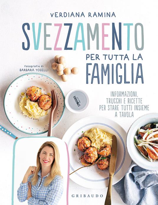 Svezzamento per tutta la famiglia. Informazioni, trucchi e ricette per stare tutti insieme a tavola - Verdiana Ramina - copertina