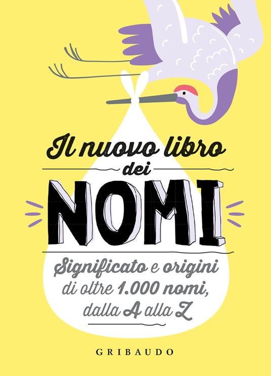 Il nuovo libro dei nomi. Significato e origini di oltre 1.000 nomi, dalla A alla Z - copertina
