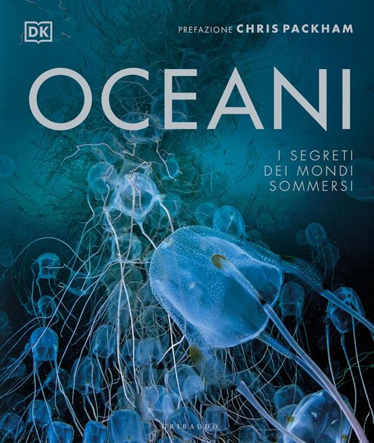 Oceani. I segreti dei mondi sommersi. Ediz. a colori - copertina