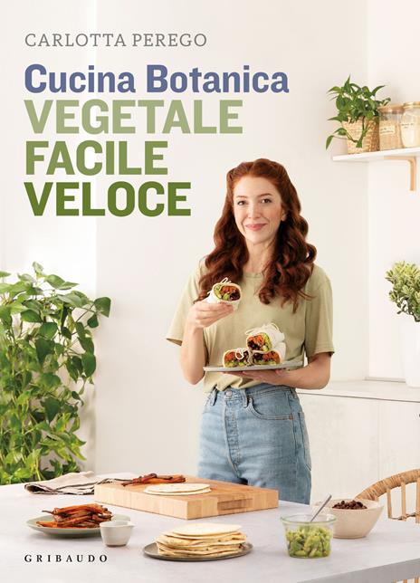 Cucina Botanica. Vegetale, facile, veloce - Carlotta Perego - copertina