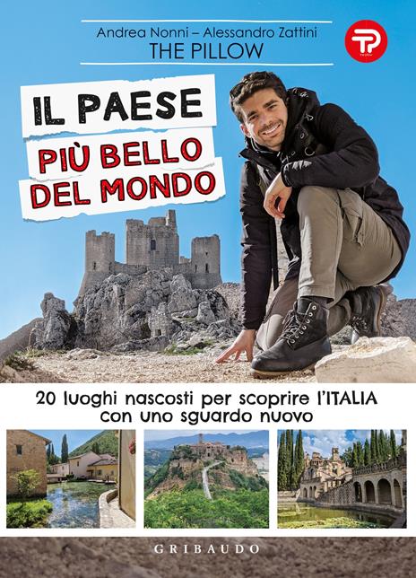 Il paese più bello del mondo. 20 luoghi nascosti per scoprire l'Italia con uno sguardo nuovo - The Pillow - copertina