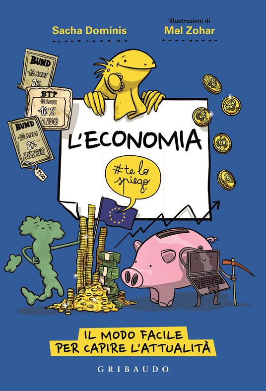 L' economia #telospiego. Il modo facile per capire l'attualità - Sacha Dominis - copertina