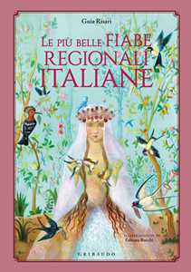 Libro Le più belle fiabe regionali italiane. Ediz. a colori Guia Risari