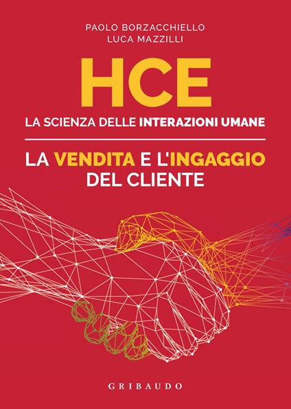 HCE. La scienza delle interazioni umane. La vendita e l'ingaggio del cliente - Paolo Borzacchiello,Luca Mazzilli - ebook
