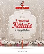 I racconti di Natale di Charles Dickens per bambini. Ediz. a colori