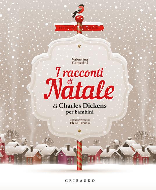 I racconti di Natale di Charles Dickens per bambini. Ediz. a colori - Valentina Camerini - copertina