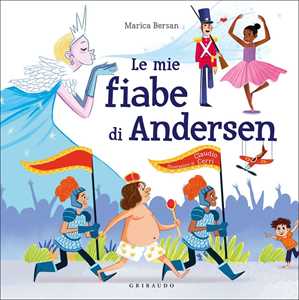 Libro Le mie fiabe di Andersen. Ediz. illustrata Marica Bersan