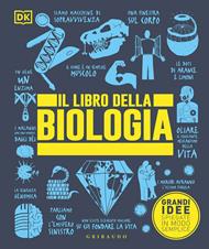 DK Il libro della biologia. Grandi idee spiegate in modo semplice. Ediz. a colori