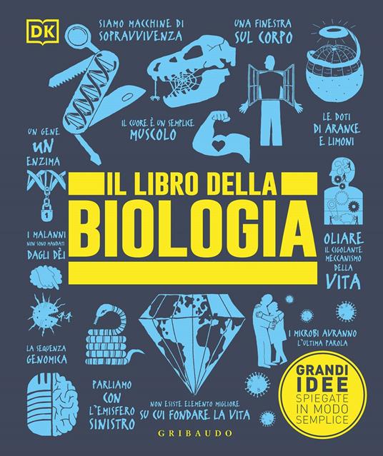 Il libro della biologia. Grandi idee spiegate in modo semplice. Ediz. a colori - copertina