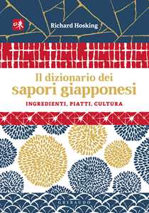 Libro Il dizionario dei sapori giapponesi. Ingredienti, piatti, cultura Richard Hoskings