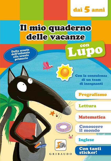 Il mio quaderno delle vacanze con lupo. Amico lupo (dai 5 anni). Con adesivi - Orianne Lallemand - copertina
