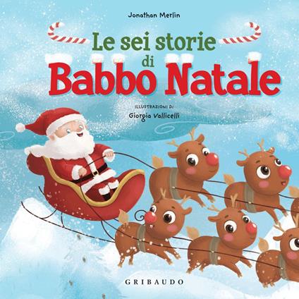 Le sei storie di Babbo Natale - Jonathan Merlin,Giorgia Vallicelli - ebook
