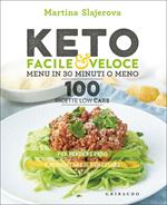 Keto facile & veloce. Menu in 30 minuti o meno. 100 ricette law carb