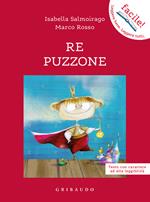 Il Re Puzzone. Ediz. ad alta leggibilità