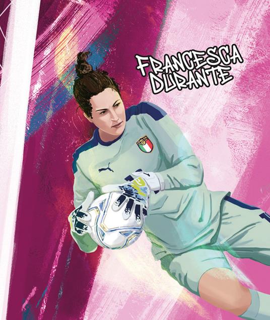 Ragazze dell'Europa. Le campionesse della Nazionale italiana di calcio - Monica D'Ascenzo,Gaia Brunelli - 5