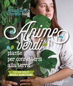 Anime verdi. Piante per connettersi alla terra