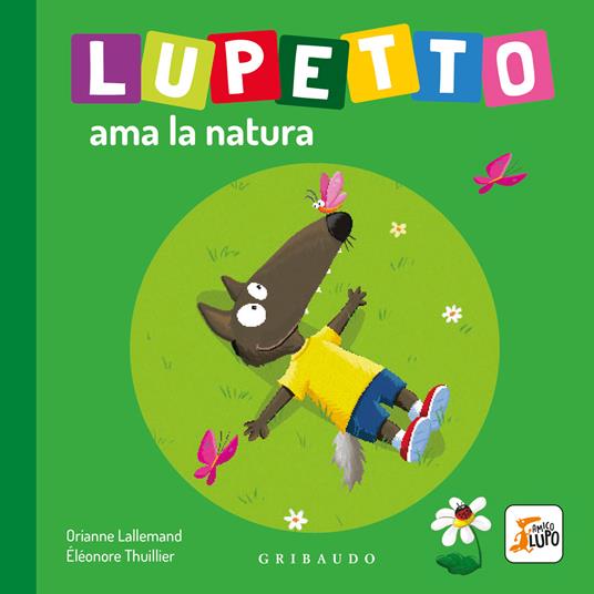 Lupetto ama la natura. Amico lupo - Orianne Lallemand - copertina