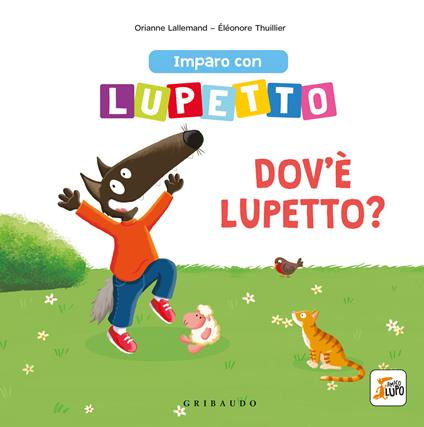 Imparo con lupetto. Dov'è lupetto? Amico lupo. Ediz. a colori - Orianne Lallemand - copertina